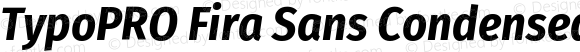 TypoPRO Fira Sans Condensed Bold Italic