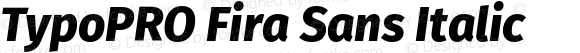 TypoPRO Fira Sans ExtraBold Italic