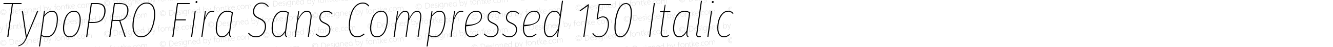 TypoPRO Fira Sans Compressed Thin Italic