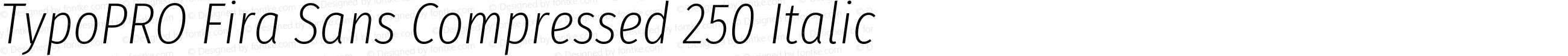 TypoPRO Fira Sans Compressed ExtraLight Italic