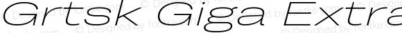 Grtsk Giga Extralight Italic