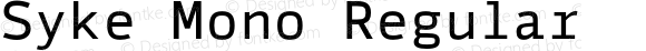 Syke Mono Regular Version 1.000;PS 001.000;hotconv 1.0.88;makeotf.lib2.5.64775