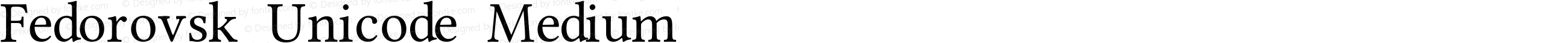 Fedorovsk Unicode Medium