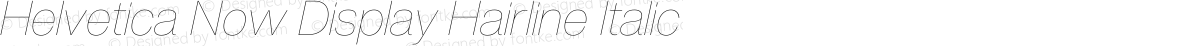 Helvetica Now Display Hairline Italic