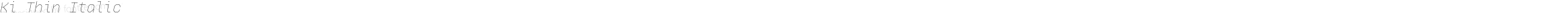 Ki Thin Italic