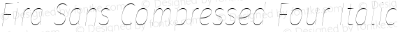 Fira Sans Compressed Four Italic