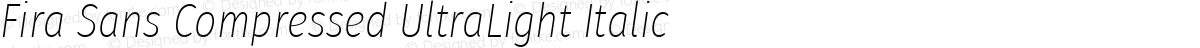 Fira Sans Compressed UltraLight Italic