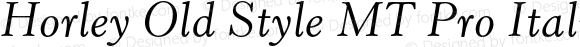 Horley Old Style MT Pro Italic Version 3.000 Build 1000