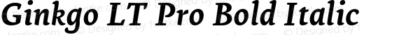 Ginkgo LT Pro Bold Italic Version 1.01