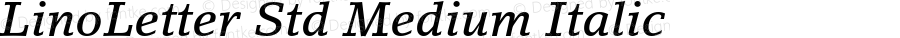 LinoLetter Std Medium Italic