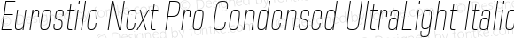 Eurostile Next Pro Condensed UltraLight Italic