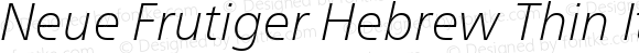 Neue Frutiger Hebrew Thin Italic