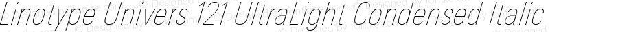 Linotype Univers 121 Ultra Light Condensed Italic