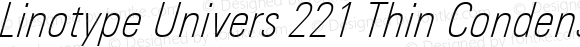 Linotype Univers 221 Thin Condensed Italic