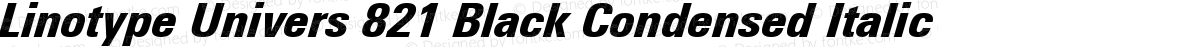 Linotype Univers 821 Black Condensed Italic