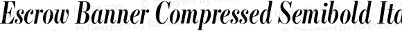 Escrow Banner Compressed Semibold Italic