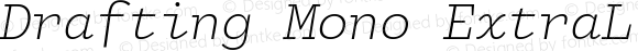 Drafting Mono ExtraLight Italic