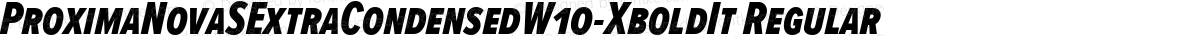 ProximaNovaSExtraCondensedW10-XboldIt Regular