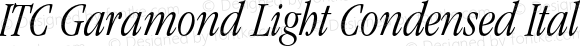 ITC Garamond Light Condensed Italic
