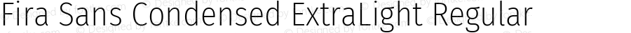 Fira Sans Condensed ExtraLight Regular Version 4.203