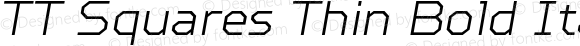 TT Squares Thin Bold Italic