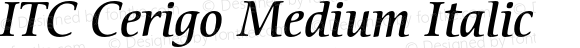 ITC Cerigo Medium Italic