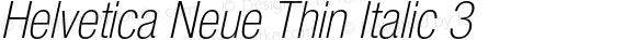 Helvetica Neue Thin Italic 3