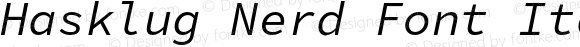 Hasklug Italic Nerd Font Complete Mono