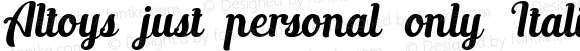 Altoys just personal only Italic