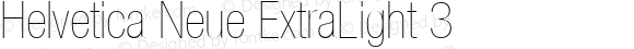 Helvetica Neue ExtraLight 3