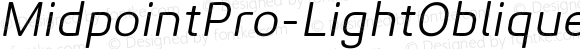 MidpointPro-LightOblique Italic