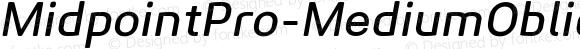 MidpointPro-MediumOblique Italic