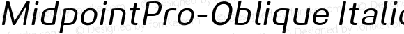 MidpointPro-Oblique Italic