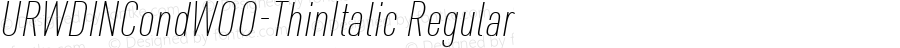 URWDINCondW00-ThinItalic Regular