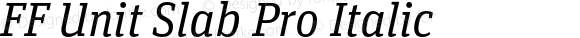 FF Unit Slab Pro Italic