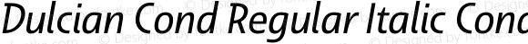 Dulcian Cond Regular Italic Cond Regular Italic