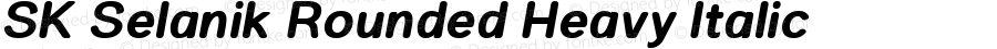 SK Selanik Rounded Heavy Italic