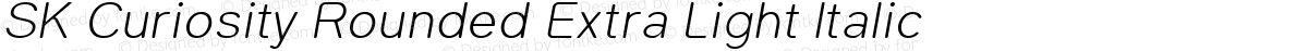 SK Curiosity Rounded Extra Light Italic