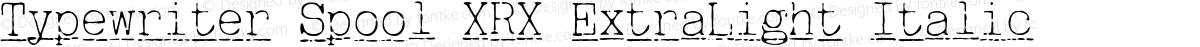 Typewriter Spool XRX ExtraLight Italic