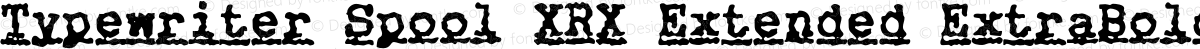 Typewriter Spool XRX Extended ExtraBold Italic