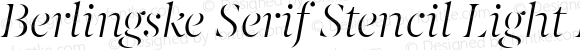 Berlingske Serif Stencil Light Italic