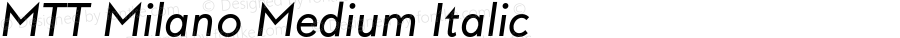 MTT Milano Medium Italic Version 1.000;PS 001.000;hotconv 1.0.70;makeotf.lib2.5.58329