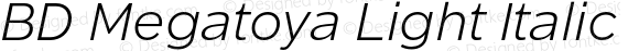 BD Megatoya Light Italic