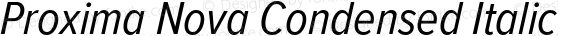 Proxima Nova Condensed Italic