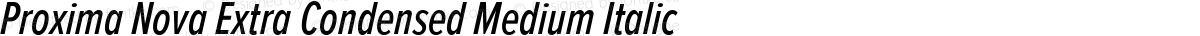 Proxima Nova Extra Condensed Medium Italic