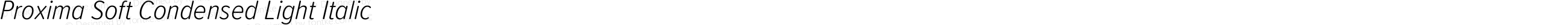 Proxima Soft Condensed Light Italic