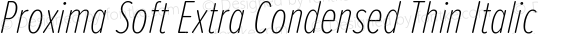 Proxima Soft Extra Condensed Thin Italic