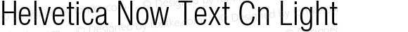 Helvetica Now Text Cn Light