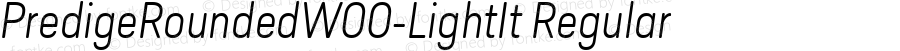 PredigeRoundedW00-LightIt Regular Version 1.00