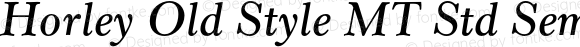 Horley Old Style MT Std Semibold Italic Version 3.000 Build 1000